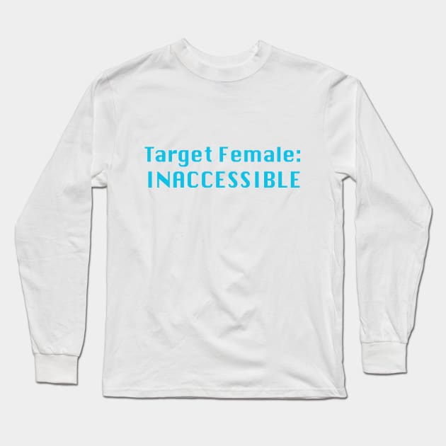 Target Female: Inaccessible Long Sleeve T-Shirt by ElsieCast